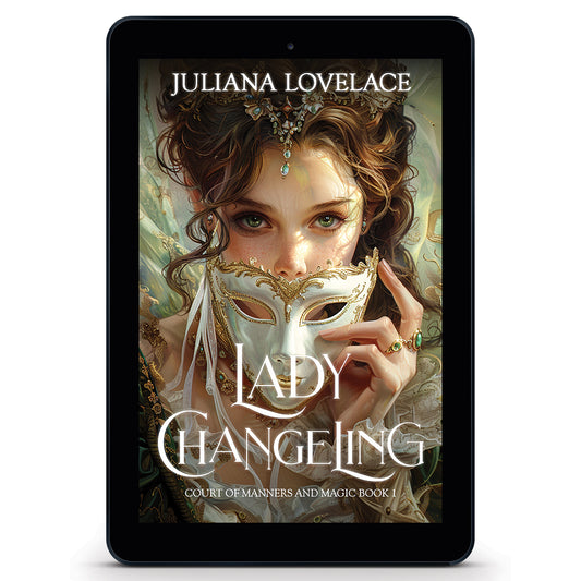 Ebook cover of 'Lady Changeling' by Juliana Lovelace on a tablet screen featuring a lovely woman dressed in regency clothes and beautiful jewels holding up a white mask that covers the bottom half of her face.